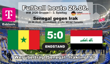Fußball heute WM 2026: Endstand 5:0 - Senegal gegen Irak, wer übertrug live (MagentaTV exklusiv)?