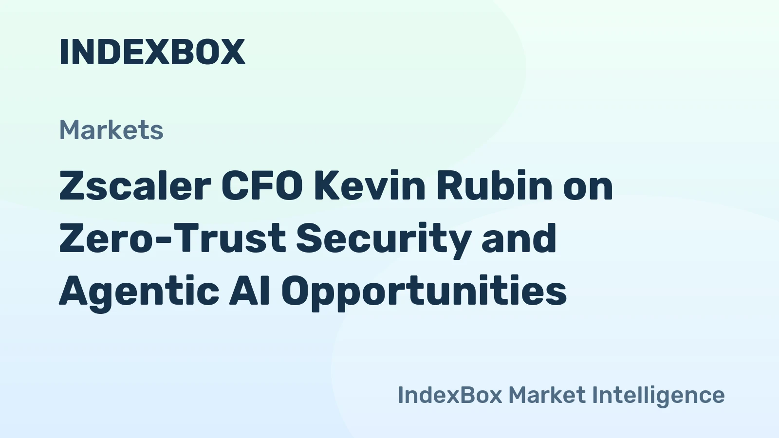 Zscaler CFO Discusses Zero-Trust Security and Agentic AI as Key Investment Trends - News and Statistics