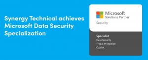 Synergy Technical Earns Microsoft Data Security Specialization