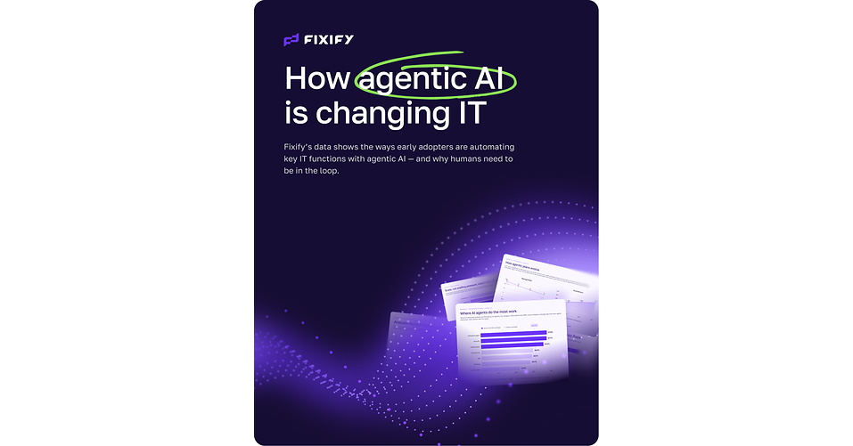Fixify Publishes New Report on How Agentic AI Is Changing IT