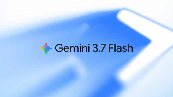 Google unveils Gemini 3.7 Flash