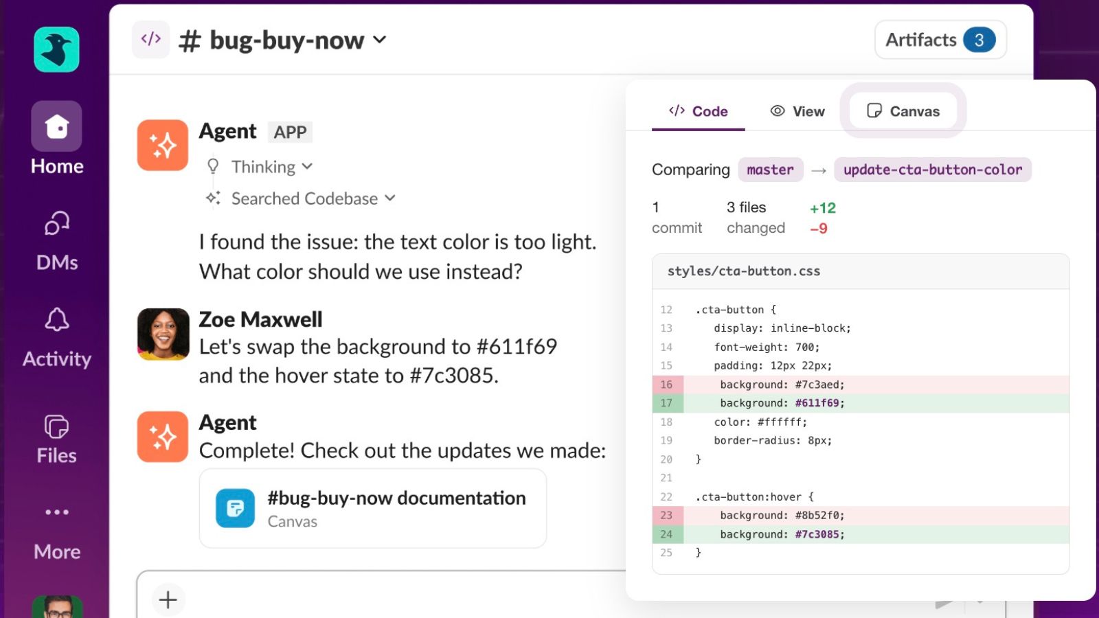 Slack Code also brings full visibility and dedicated tabs, meaning everyone in the channel can follow the work as it happens.