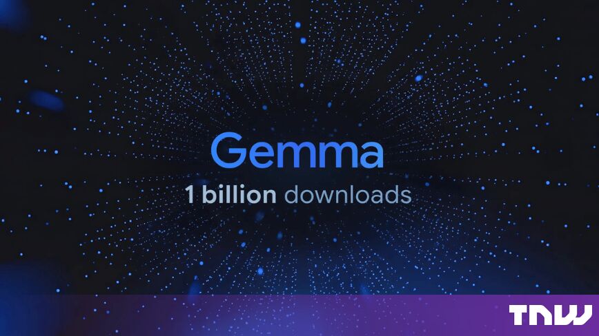 Google says Gemma has passed a billion downloads