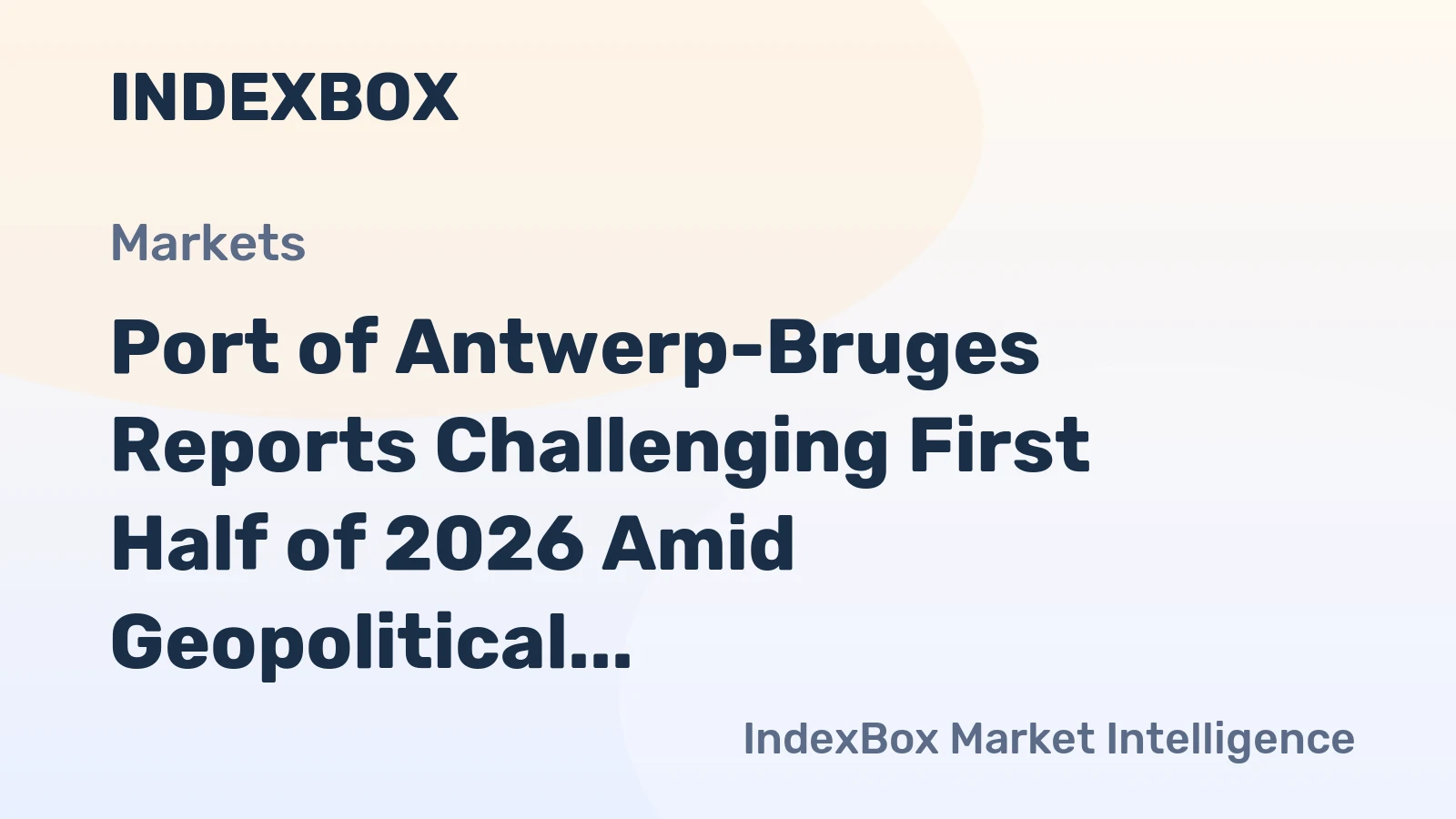 Port of Antwerp-Bruges First Half 2026: Container Decline, Geopolitical Impact, and Resilience - News and Statistics