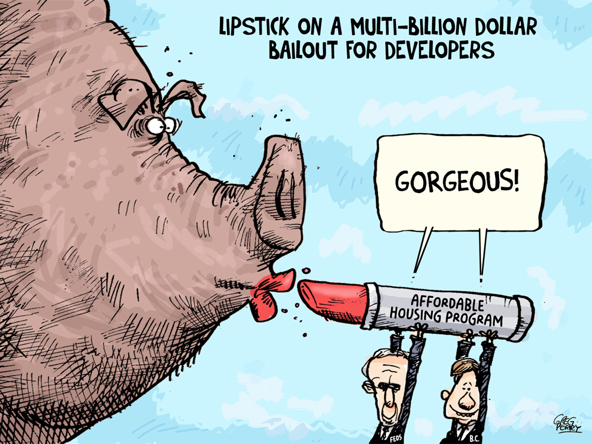 A cartoon reads, &lsquo;Lipstick on a multi-billion-dollar bailout for developers.&rsquo; Mark Carney and David Eby hold a lipstick and apply it to a pig. A shared speech bubble reads, &lsquo;Gorgeous!&rsquo;