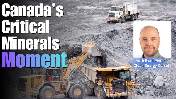 Canada Needs to Turn Critical-Minerals Strategy Into Investment, Says Clean Energy Canada