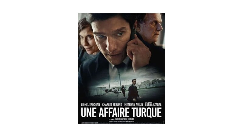 UNE AFFAIRE TURQUE - De Hüseyin Aydin Gürsoy. 1 h 32