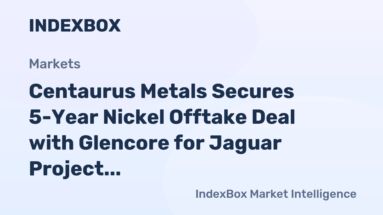 Centaurus Metals & Glencore Nickel Offtake: Jaguar Project Deal to 2029 - News and Statistics
