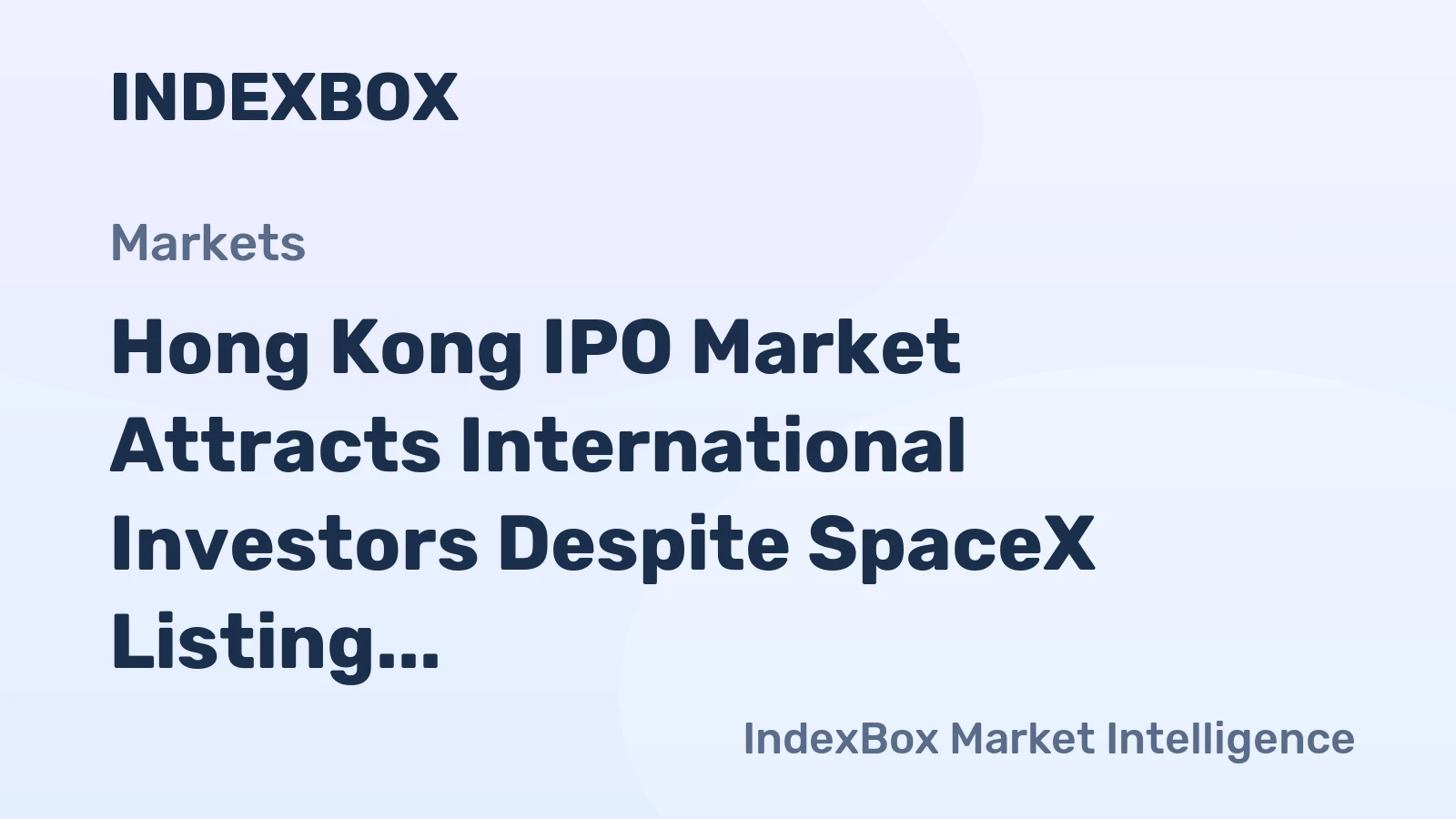 Hong Kong IPO Market Remains a Top Global Destination, Say UBS and JPMorgan - News and Statistics