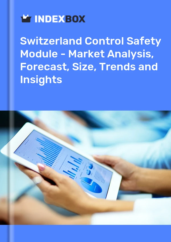 Control Safety Module Market in Switzerland | Report - IndexBox