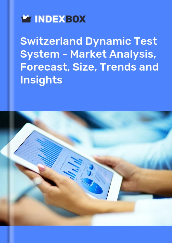 Dynamic Test System Market in Switzerland | Report - IndexBox
