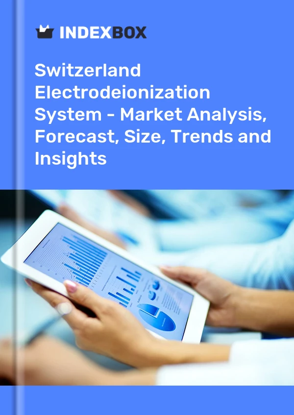 Electrodeionization System Market in Switzerland | Report - IndexBox