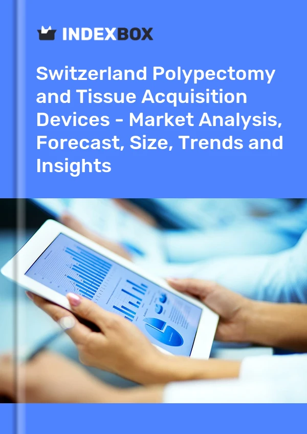 Polypectomy and Tissue Acquisition Devices Market in Switzerland | Report - IndexBox