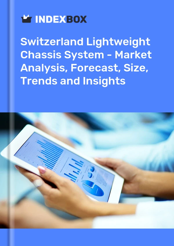 Lightweight Chassis System Market in Switzerland | Report - IndexBox