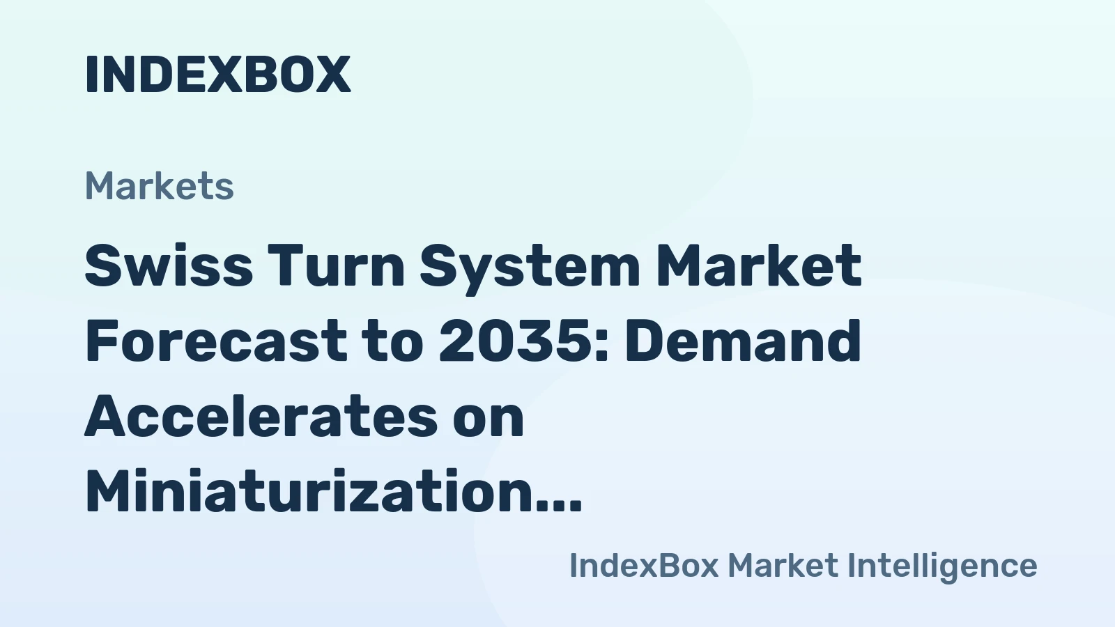 Swiss Turn System Market Growth Outlook to 2035 Driven by Electronics and Medical Device Miniaturization - News and Statistics