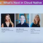 Beim Roundtable zur Entwicklung von Cloud Native gaben die Experten aus der Branche Einblicke in ihre Wünsche an künftige Entwicklungen.