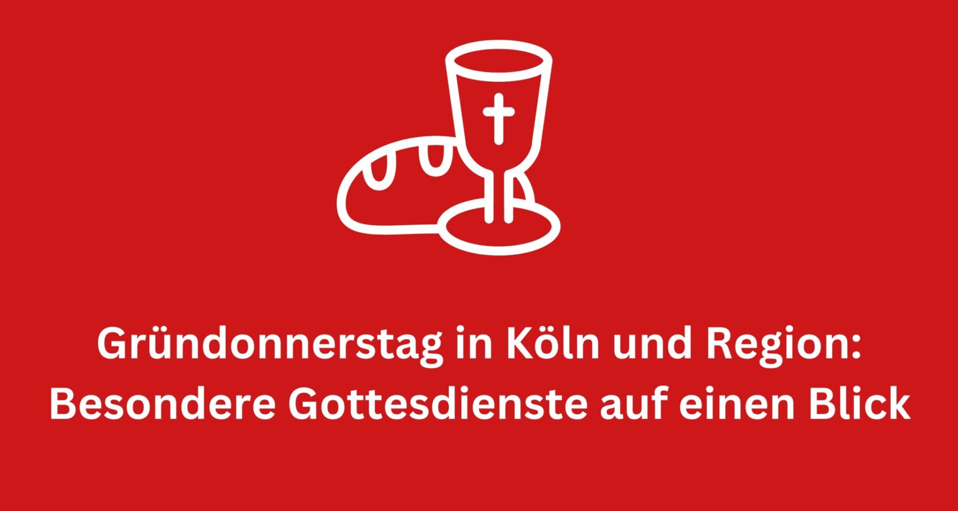 You are currently viewing Kirche2go fragt: Was ist das Abendmahl? Plus: Gründonnerstag-Gottesdienste auf einen Blick