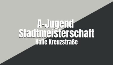Dortmunder Hallenstadtmeisterschaft der A-Junioren: Halle Kreuzstraße