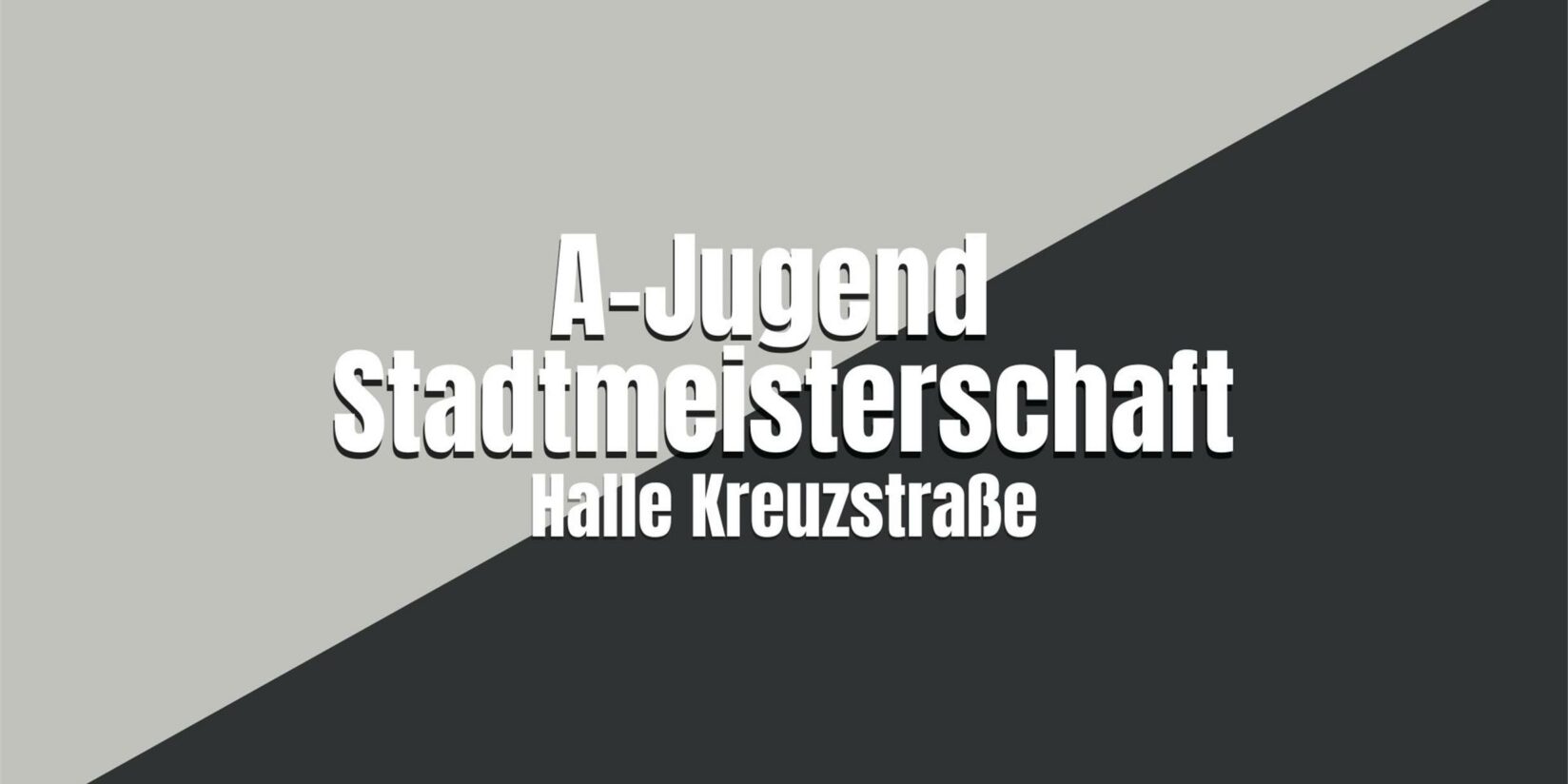 Dortmunder Hallenstadtmeisterschaft der A-Junioren: Halle Kreuzstraße