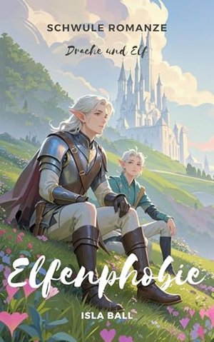 Schwule Romanze: Elfenphobie - Drache und Elf (Fantasy-Schwulenroman)