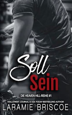 Soll Sein (Die Heaven Hill-Reihe 1)