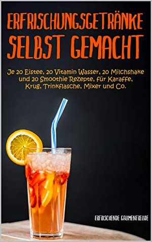 Erfrischungsgetränke selbst gemacht: je 20 Eistee, 20 Vitamin Wasser, 20 Milchshake und 20 Smoothie