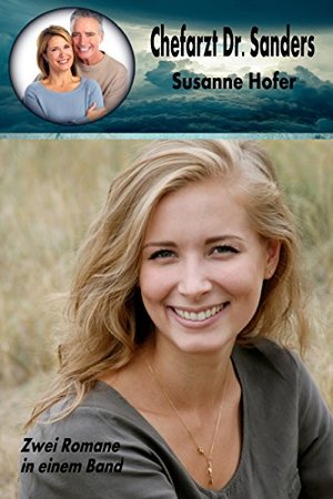Chefarzt Dr. Sanders (Doppelband 2)