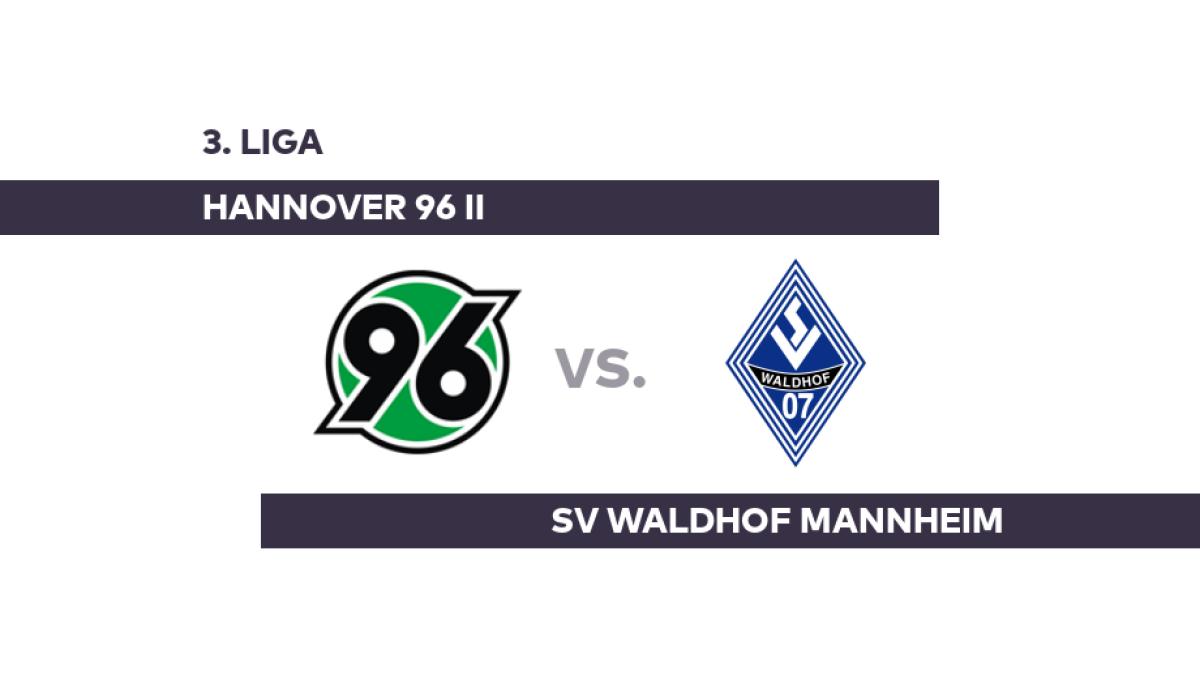 Hannover 96 II - SV Waldhof Mannheim: Bloß nicht verlieren - 3. Liga