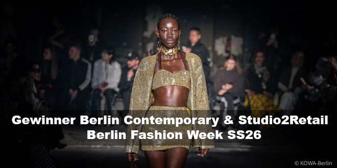 Gewinner Berlin Contemporary & Studio2Retail - Berlin Fashion Week SS26 - Mode, Shopping, Designer, Trends
