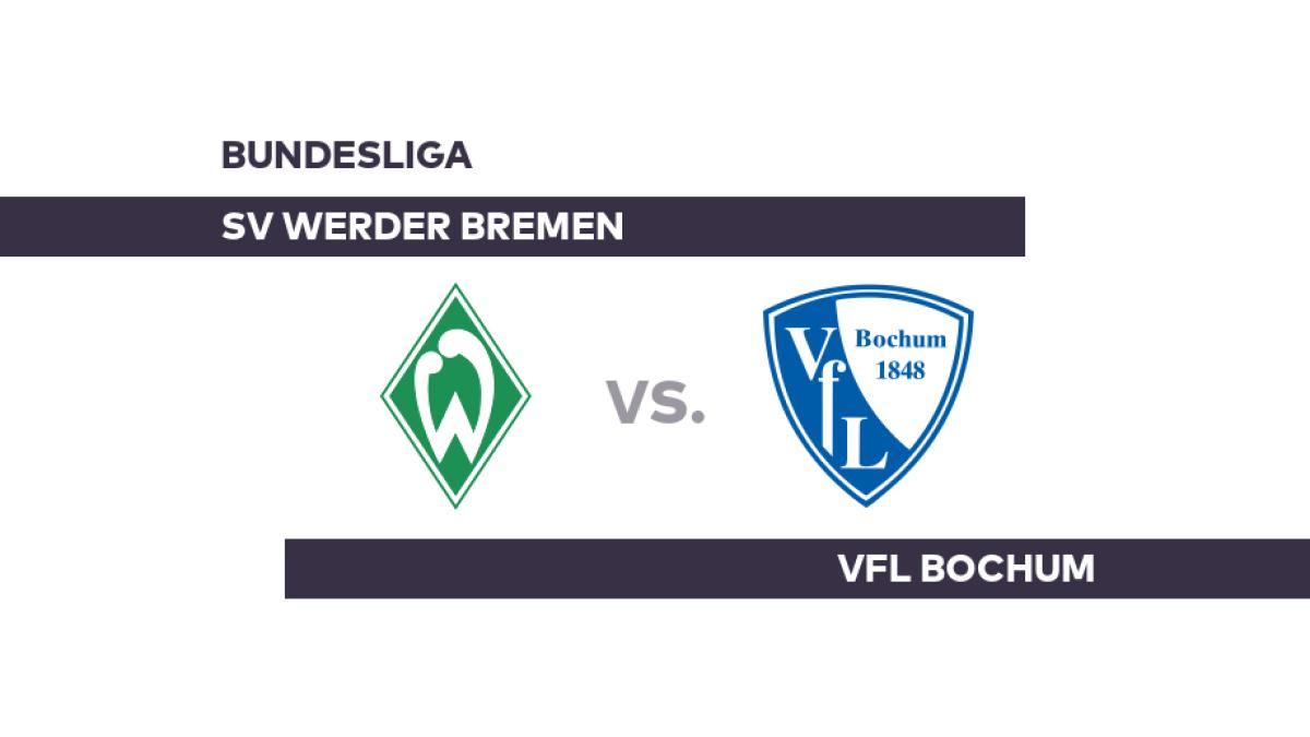SV Werder Bremen - VfL Bochum: Dicker Brocken für Bochum - Bundesliga