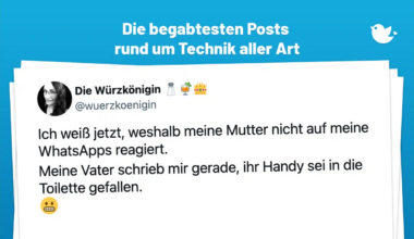 Ich weiß jetzt, weshalb meine Mutter nicht auf meine WhatsApps reagiert. Meine Vater schrieb mir gerade, ihr Handy sei in die Toilette gefallen. 😬