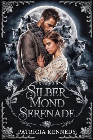 Silber Mond Serenade: Zwei Alphas, eine abgelehnte Luna, A Secret Babies und Second Chance Romance