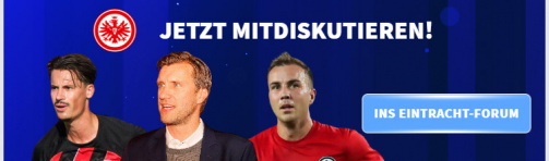 Im Forum über Eintracht Frankfurt mitreden!
