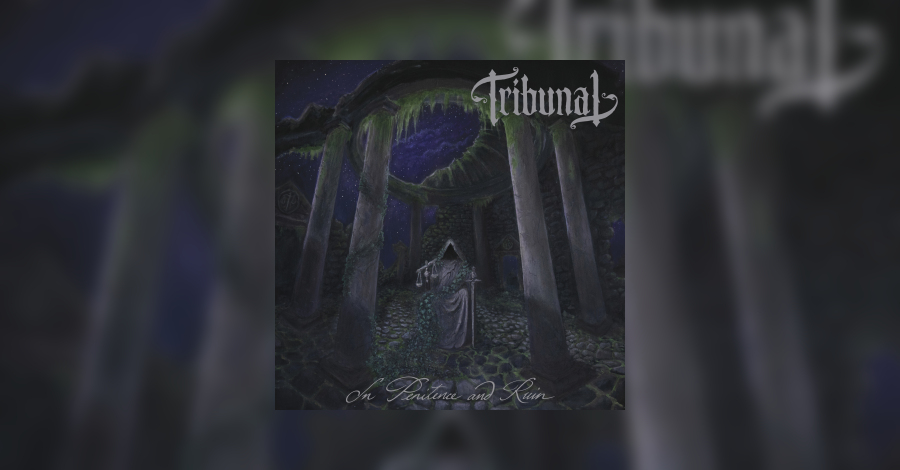 Tribunal – In Penitence And Ruin Review • metal.de
