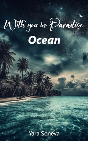 With you in Paradise - Ocean: Slow-Burn & Holiday-Romance mit Happy End