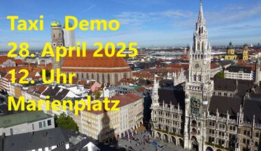 Kampf für das Mindestbeförderungsentgelt – Heute Demo auf dem Marienplatz in München! - Unternehmens-, Wirtschaft- und Branchen-Nachrichten (sonst.), Taxi-Tarife, Taxithemen (allg.), Verkehrspolitik und Digitale Infrastruktur, Plattformbetreiber | News | taxi heute - das unabhängige und bundesweite Taxi-Magazin