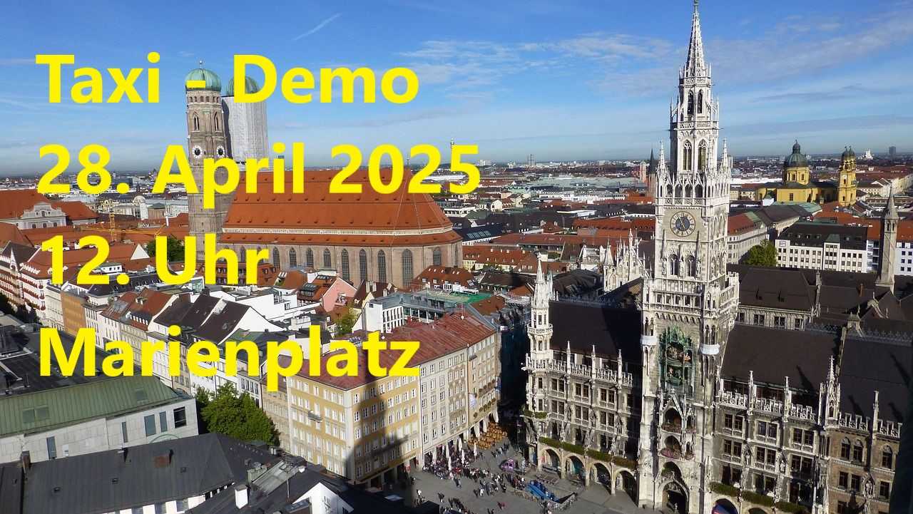 Kampf für das Mindestbeförderungsentgelt – Heute Demo auf dem Marienplatz in München! - Unternehmens-, Wirtschaft- und Branchen-Nachrichten (sonst.), Taxi-Tarife, Taxithemen (allg.), Verkehrspolitik und Digitale Infrastruktur, Plattformbetreiber | News | taxi heute - das unabhängige und bundesweite Taxi-Magazin