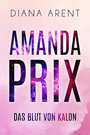 Amanda Prix: Das Blut von Kalon (Band 1)