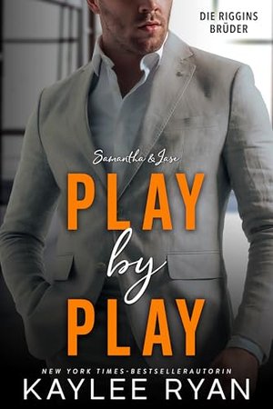 Play by Play: Samantha & Jase: Ein heißer Wettlauf um Liebe und Leidenschaft. (Die Riggins Brüder)