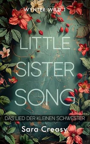 Little Sister Song: Das Lied der kleinen Schwester (Wynter Wild, deutsche Ausgabe 1)