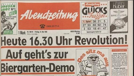 "Heute 16.30 Uhr Revolution! Auf geht's zur Biergarten-Demo" - so titelt die Abendzeitung am Freitag, 12. Mai 1995. Und der Herr Hirnbeiß sagt schon siegessicher: Des sitz ma aus.