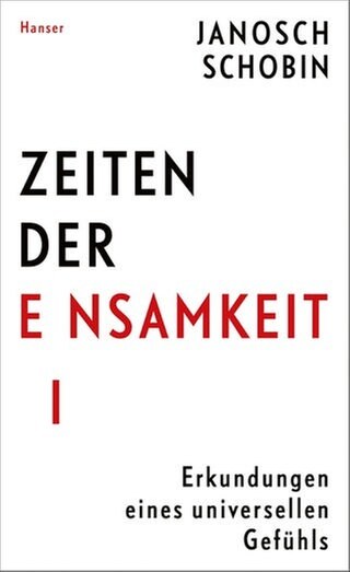 Janosch Schobin: Zeiten der Einsamkeit