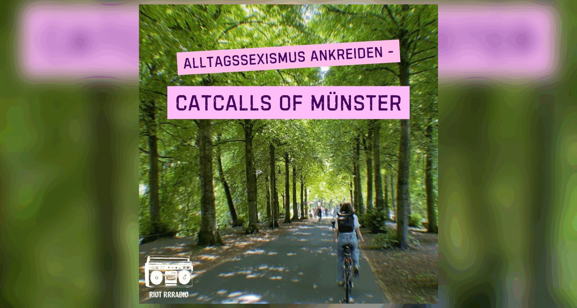 Catcalls of Münster - Alltagsrassismus | Riot Rrradio | AStA Uni Münster