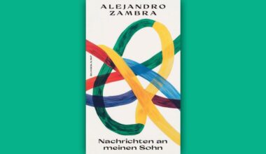 Alejandro Zambra: Nachrichten an meinen Sohn © Suhrkamp