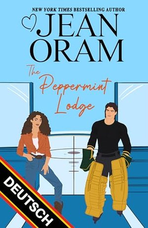 The Peppermint Lodge: A Single Dad & Single Mom Romance (DEUTSCH) (Hockey Sweethearts (DEUTSCH) 4)