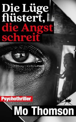 Die Lüge flüstert, die Angst schreit: *** Charlotte Bell 2 *** (Die Charlotte Bell Trilogie - eine f