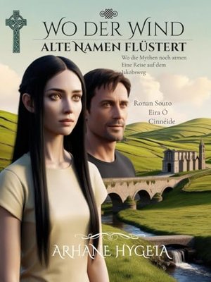 Wo der Wind alte Namen flüstert: Wo die Mythen noch atmen (Zwischen Ehre und Verlangen 15)
