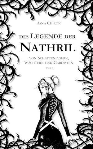 Die Legende der Nathril: von Schattenjägern, Wächtern und Gardisten
