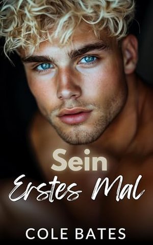Sein Erstes Mal: Erstes Mal Schwul MM Romance