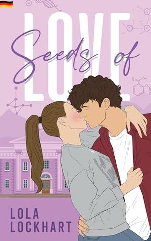 Seeds of Love: Eine College-Romanze, Deutsche Ausgabe (University of Mountain Springs – Eine New-Adu